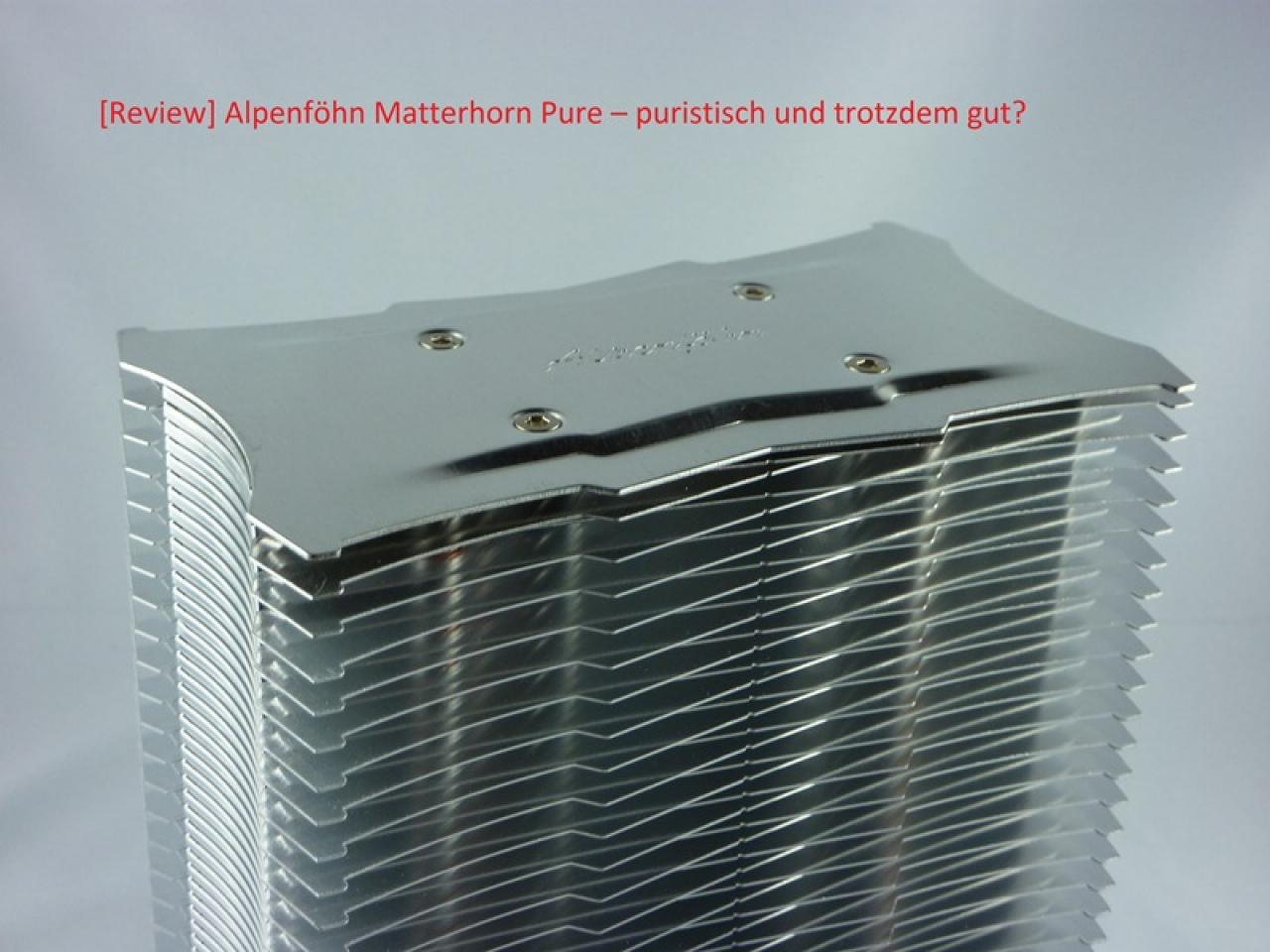 [16/12/2012] PCGHX-Review: CPU-Kühler Alpenföhn Matterhorn Pure - puristisch und trotzdem gut? (1)