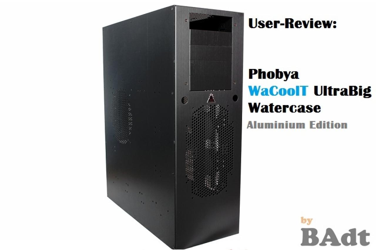 [28/12/2012] PCGHX-Review: Phobya WaCoolIT Ultrabig Watercase - Aluminium-Edition (2)
