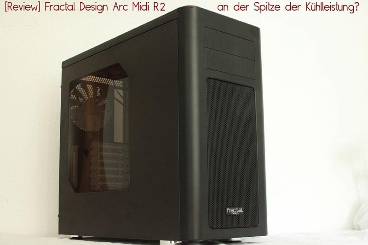 [27/05/2013] Fractal Design Arc Midi R2: Test des Midi-Towers im PCGHX-Forum (16)