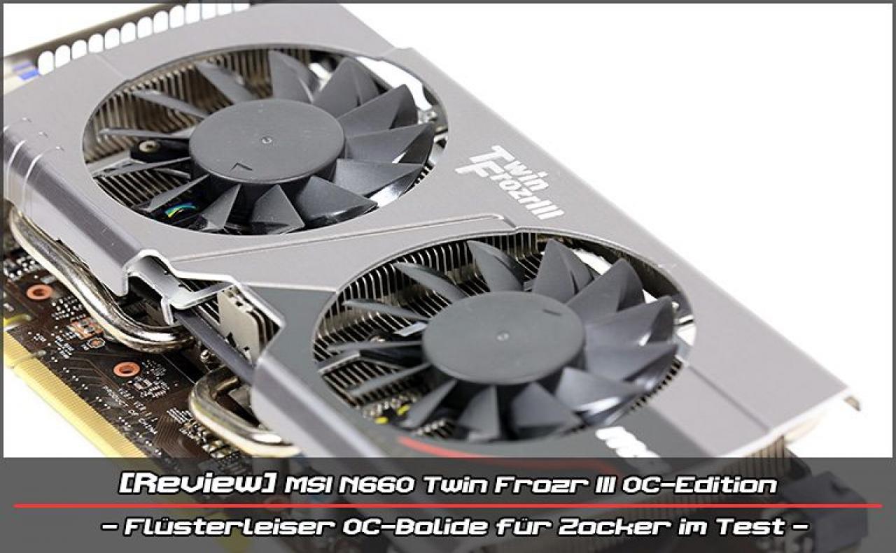 [07/05/2013] MSI N660-TF-2GD5/OC Twin Frozr III (25)