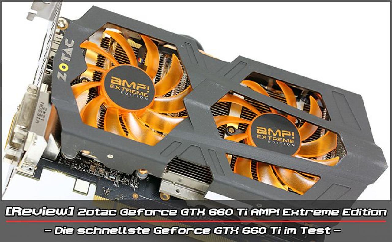 [13/05/2013] Zotac Geforce GTX 660 Ti Amp! Extreme Edition (18)