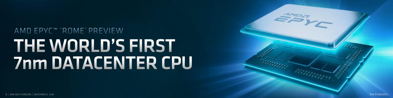 [07/11/2018] AMD Next Horizon Epyc 8