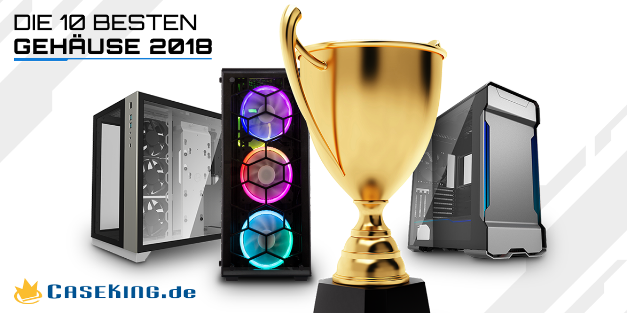 [22/12/2018] Die 10 besten PC-Gehäuse laut Caseking