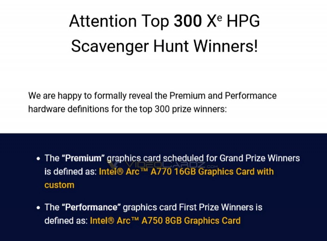 [24/07/2022] Die Gewinner der Xe HPG Scavenger Hunt bekommen entweder Arc-A750-Grafikkarten mit 8 GB oder Arc-A770-Grafikkarten mit 16 GB RAM.
