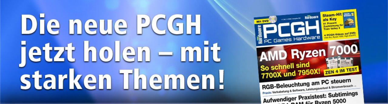 [27/09/2022] Wie machen sich AMDs Ryzen 7000er-Prozessoren? Was lässt sich genau zu RTX 4000, Intel Raptor Lake und Arc A770/A780 sagen? Wie schlagen sich 12× 1.000-Watt-Netzteile im ausführlichen Test? Daneben erwarten Sie noch zahlreiche andere Themen wie RAM-Subtimings, RGB-Special und vieles mehr!