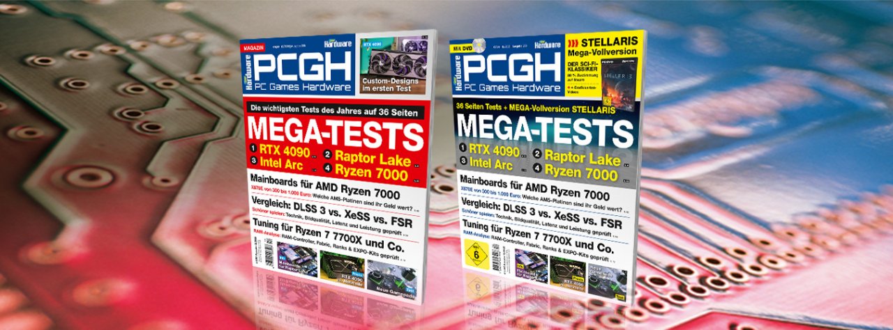 [25/10/2022] Tests ohne Ende in der PCGH-Ausgabe 12/2022: RTX 4090, Intel Raptor Lake, Arc A700, Ryzen 7000, dazu DLSS 3.0 vs. XeSS vs. FSR 2.1, EXPO statt XMP im DDR5-Tuning, Zen-4-Mainboards sowie Gamepads im Test und vieles, vieles mehr!