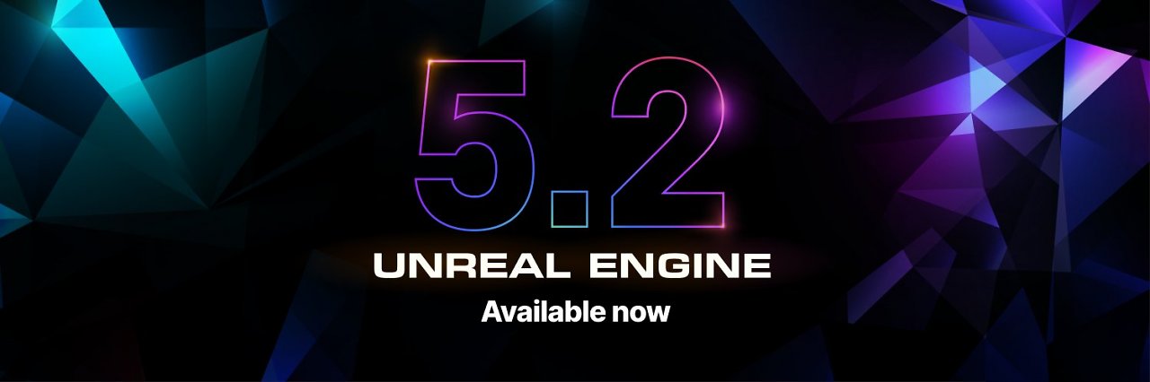 [12/05/2023] Unreal Engine 5.2