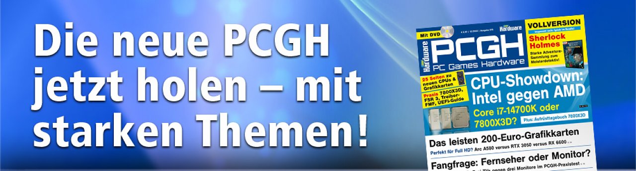 [27/10/2023] Hardware im Vergleich, mit Optimierungen, Tipps und mehr: PCGH-Ausgabe 12/2023 auch als Abo. In unserer Bildergalerie und im Artikel weiter unten finden Sie die Heftinhalte.