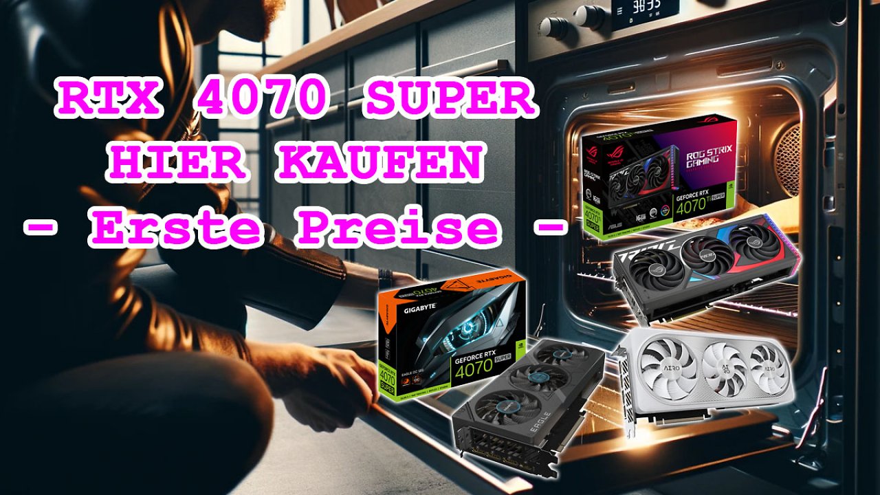 [16/01/2024] RTX 4070 Super kaufen: Hier kann man sie voraussichtlich bestellen - erster Händler mit Euro-Preisen