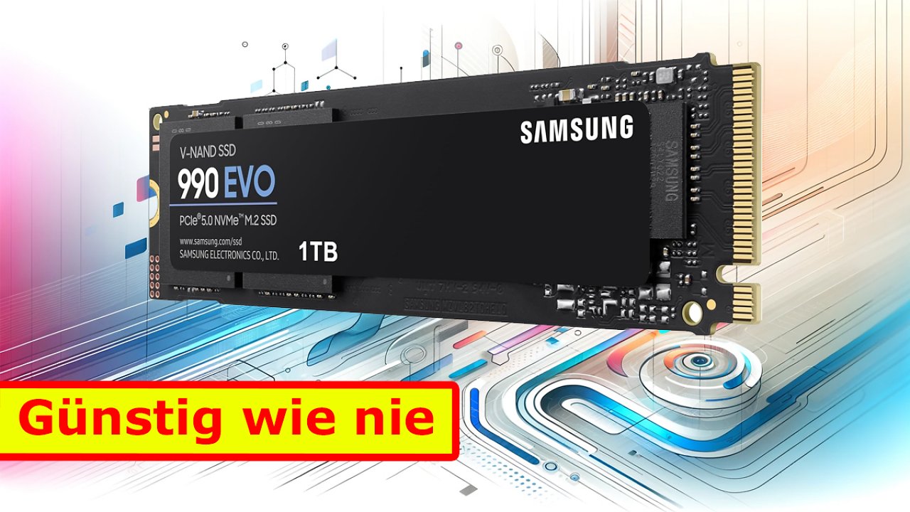[24/06/2024] SSD-Deal: Samsung 990 Evo 1 TB günstig wie nie