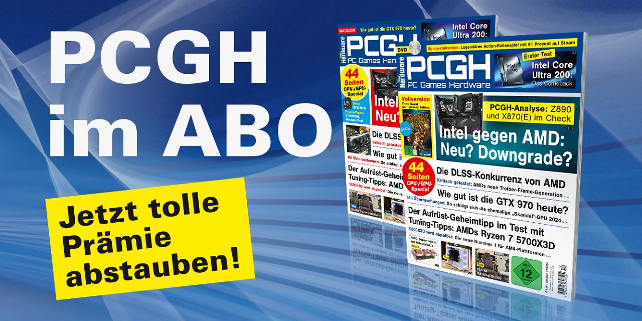 [23/10/2024] Ein Abo unterstützt uns direkt und ermöglicht uns die Arbeit an weiteren Artikeln! Die aktuelle PCGH-Ausgabe kann bequem als Heft bestellt oder digital über Apps oder den Webshop heruntergeladen werden.