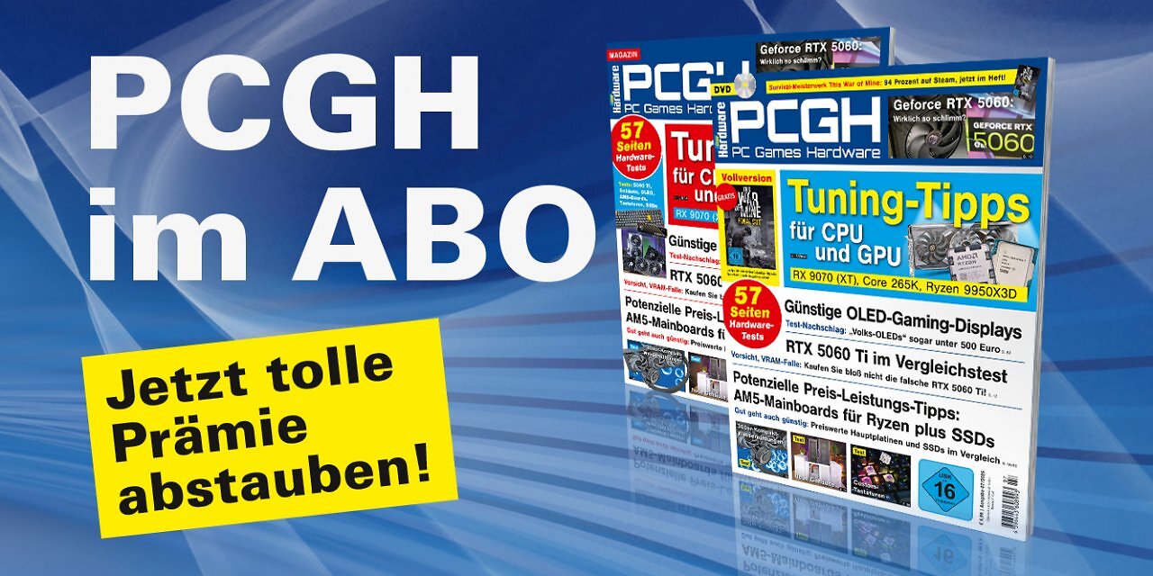 [28/05/2025] Ein Abo unterstützt uns direkt und ermöglicht uns die Arbeit an weiteren Artikeln! Die aktuelle PCGH-Ausgabe kann bequem als Heft bestellt oder digital über Apps oder den Webshop heruntergeladen werden.