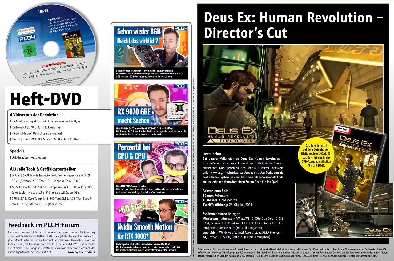 [26/08/2025] In der DVD-Ausgabe finden Sie nicht nur weitergehende Artikelmaterialien, Videos und Tools, sondern auch Deus Ex: Human Revolution - Director's Cut als Steam-Vollversion.