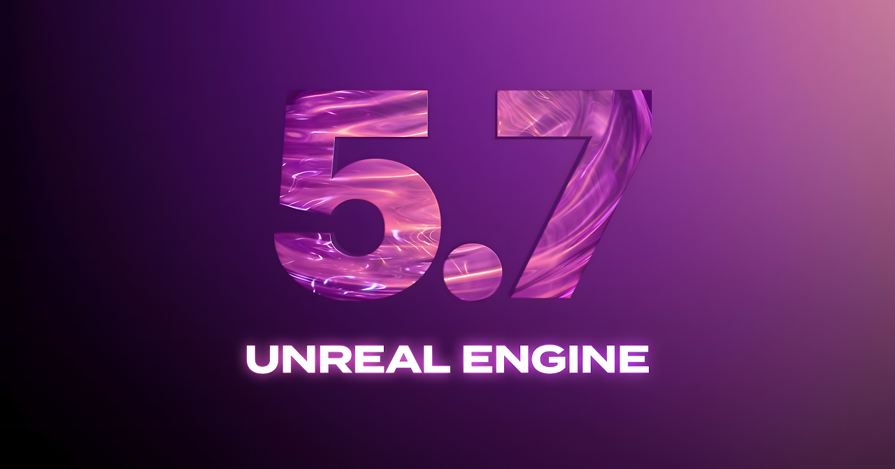 [12/11/2025] Unreal Engine 5.7