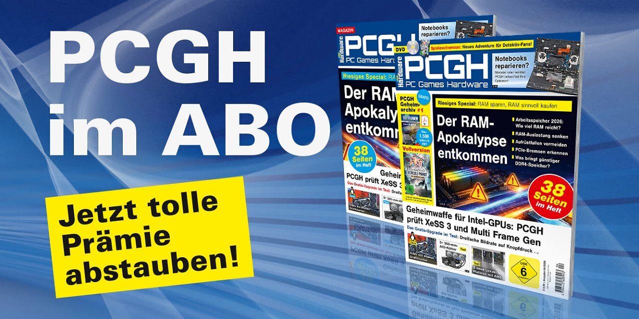 [25/02/2026] Ein Abo unterstützt uns direkt und ermöglicht uns die Arbeit an weiteren Artikeln! Die aktuelle PCGH-Ausgabe kann bequem als Heft bestellt oder digital über Apps oder den Webshop heruntergeladen werden.