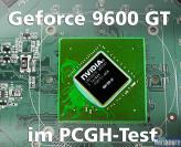 [b]Geforce 9600 GT im PC Games Hardware Review[/b]: 
(Bild: PCGH)
