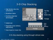 through-silicon-vias (TSV) ermöglichen es, zwei Chips übereinander zu stapeln und trotzdem mit einer großen Anzahl von Kontakten anzubinden