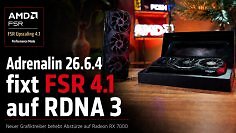 AMD Adrenalin Edition 26.6.4 fixt FSR 4.1 auf Radeon RX 7000
