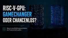RISC-V-GPU: Gamechanger oder  chancenlos?