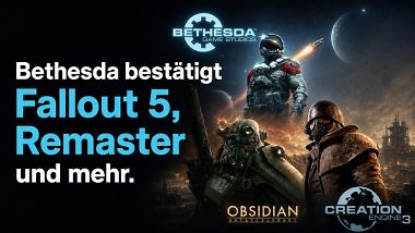  Bestätigt wurden unter anderem Fallout 5, zwei Remaster, ein neues Obsidian-Projekt und die Creation Engine 3.