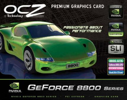 Die erste Grafikkarte von OCZ wird wohl eine Geforce 8800 GTS werden.