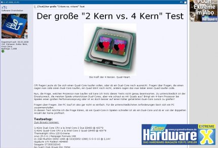 PC Games Hardware Extreme: PCGHX-User 'xTc' macht den großen Test: Was bringt ein Vierkerner im direkten Vergleich zu einem Dualcore wirklich? Im Thread [url=extreme.pcgameshardware.de/prozessoren/19901-test-der-grosse-2-kern-vs-4-kern-test.html][Test] Der große '2 Kern vs. 4 Kern' Test[/url] stellt er seine Ergebnisse in übersichtlichen Diagrammen dar.