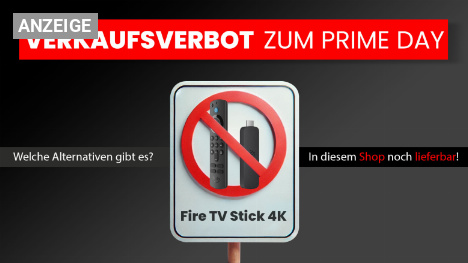 Amazon Prime Deal Days: Fire TV Stick 4K darf nicht mehr verkauft werden, MediaMarkt tut es trotzdem