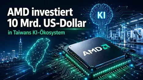Mehr als 10 Milliarden US-Dollar: AMD "eskaliert" in Taiwan