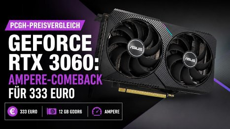 Geforce RTX 3060: Comeback im deutschen Handel ab 333 Euro