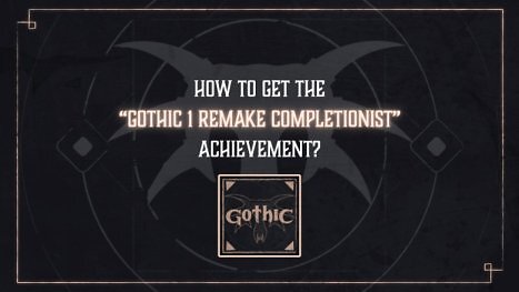 Gothic 1 Remake: Entwickler erklärt, wie man das letzte Achievement freischaltet