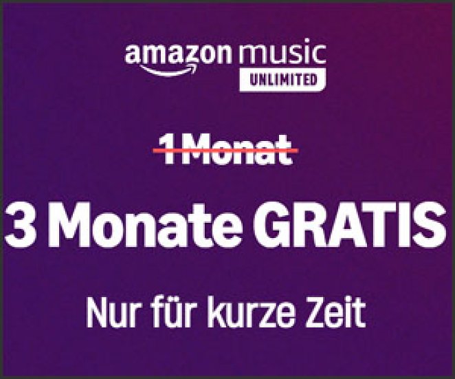 Amazon Music Unlimited 4 Monate gratis