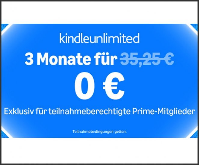 Kindle Unlimited 3 Monate gratis testen - nur mit Prime
