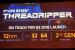 AMD Ryzen Threadripper 2000 angekündigt: Bis zu 32 Kerne und 12 nm (2)