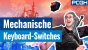 <strong>Mechanische Keyboard Switches fürs Gaming:</strong> Welcher Tastatur-Schalter passt? PCGH-Basiswissen