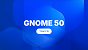 Gnome 50