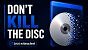 Don't Kill the Disc