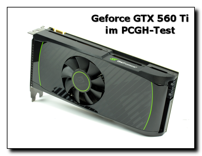 Geforce GTX 560 Ti im Test