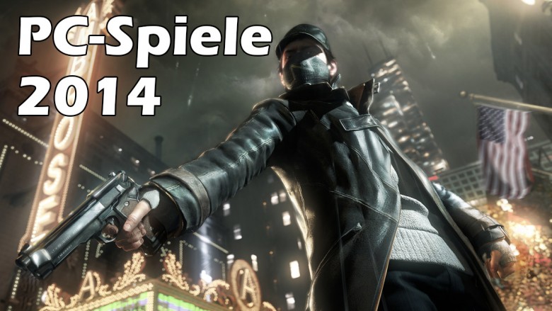 PC-Spiele 2014: Erste Liste mit wichtigen Release-Terminen