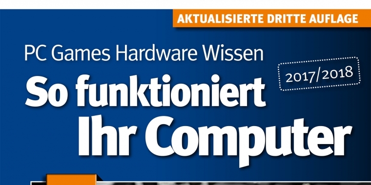 So funktioniert Ihr Computer 2017/2018: Das große PCGH-Wissensbuch