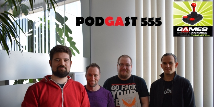 Games Aktuell Podcast 555: David, Andy, Matthias und Daniel